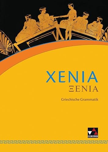 Xenia / Xenia Grammatik: Griechisches Unterrichtswerk (Xenia: Griechisches Unterrichtswerk)